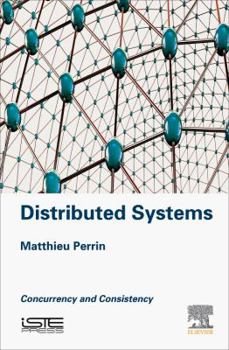 Hardcover Distributed Systems: Concurrency and Consistency Book