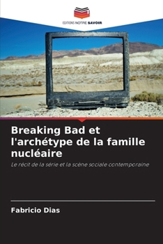 Paperback Breaking Bad et l'archétype de la famille nucléaire [French] Book