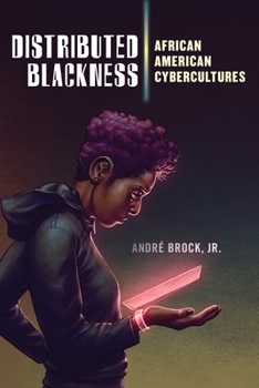 Paperback Distributed Blackness: African American Cybercultures Book