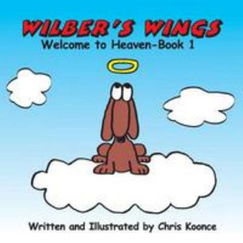 Paperback Wilber's Wings: Welcome to heaven Book