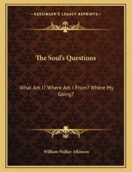 Paperback The Soul's Questions: What Am I? Where Am I From? Where My Going? Book