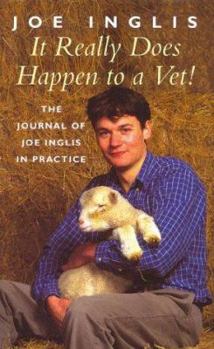 Hardcover It Really Does Happen to a Vet: The Journal of Joe Inglis in Practice Book
