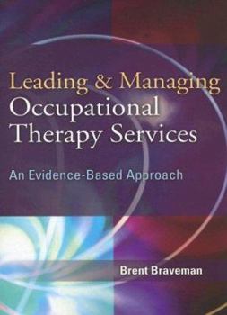 Paperback Leading & Managing Occupational Therapy Services: An Evidence-Based Approach Book