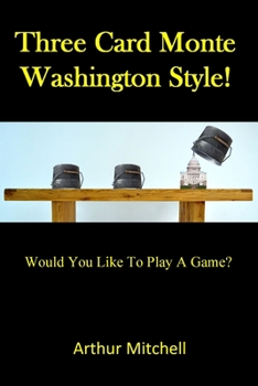 Paperback Three Card Monte Washington Style!: Do You Want To Play A Game? Book