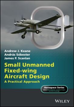 Hardcover Small Unmanned Fixed-Wing Aircraft Design: A Practical Approach Book