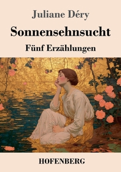 Paperback Sonnensehnsucht: Fünf Erzählungen [German] Book