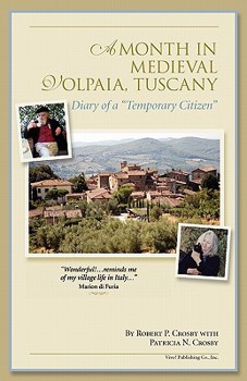 Paperback A Month in Medieval Volpaia, Tuscany: Diary of a "Temporary Citizen" Book