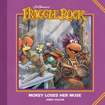 Hardcover Jim Henson's Fraggle Rock: Mokey Loses Her Muse Book