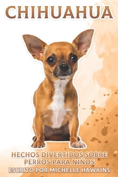 Paperback Chihuahua: Hechos divertidos sobre perros para niños #13 [Spanish] Book