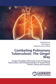 Paperback Combating Pulmonary Tuberculosis: The Ginger Way Book