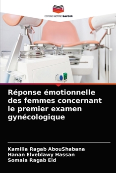 Paperback Réponse émotionnelle des femmes concernant le premier examen gynécologique [French] Book