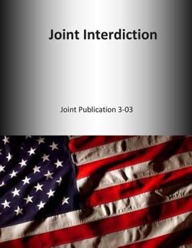 Paperback Joint Interdiction: Joint Publication 3-03 Book