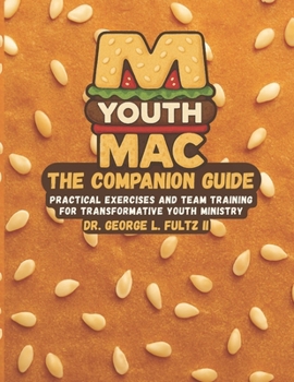 Paperback YouthMac Companion Guide: Practical Exercises and Team Training for Transformative Youth Ministry Book