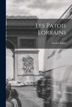Paperback Les Patois Lorrains [French] Book