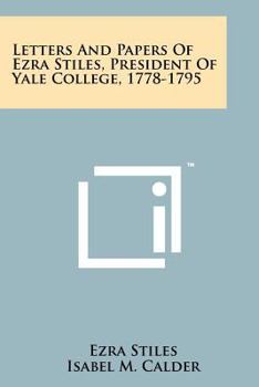 Paperback Letters and Papers of Ezra Stiles, President of Yale College, 1778-1795 Book