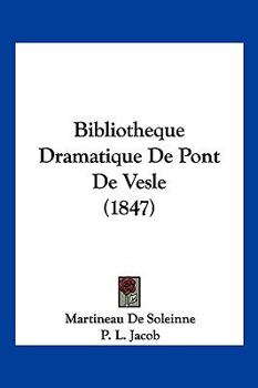 Paperback Bibliotheque Dramatique De Pont De Vesle (1847) [French] Book