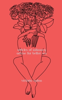 Paperback Articles of Intimacy: Advise for Better Sex Book