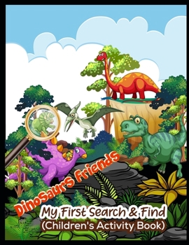 Dinosaurs Friends My First Search & Find (Children's Activity Book): Help! My Dinosaurs are Lost in the City!