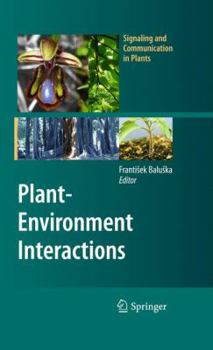 Hardcover Plant-Environment Interactions: From Sensory Plant Biology to Active Plant Behavior Book