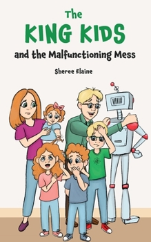 Paperback The King Kids and the Malfunctioning Mess Book