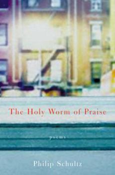 Hardcover The Holy Worm of Praise: Poems Book