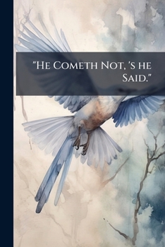 Paperback "He Cometh Not, 's he Said." Book