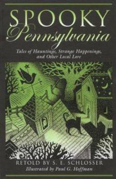 Paperback Spooky Pennsylvania: Tales of Hauntings, Strange Happenings, and Other Local Lore Book