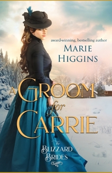 A Groom for Carrie - Book #5 of the Blizzard Brides