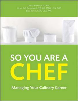 Paperback So You Are a Chef: Managing Your Culinary Career [With CDROM] Book