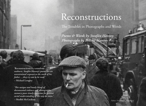 Hardcover Reconstructions: The Troubles in Photographs and Words Book