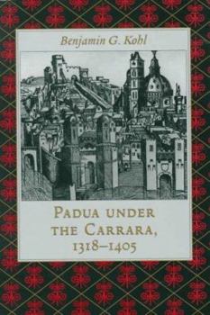 Hardcover Padua Under the Carrara, 1318-1405 Book