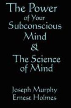 Paperback The Science of Mind & the Power of Your Subconscious Mind Book