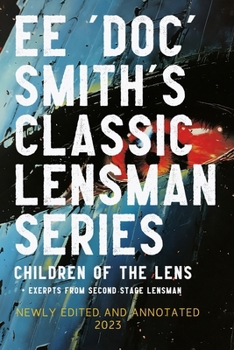 Children of the Lens: Anotated Edition 2023, Includes Exerpts from Second Stage Lensman