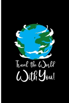 Paperback Travel The World With You: Fun Travel Perfect Gift Dot Grid Notebook/Journal (6"x9") Book