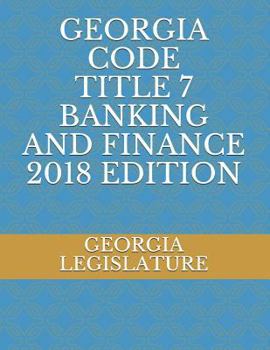 Paperback Georgia Code Title 7 Banking and Finance 2018 Edition Book