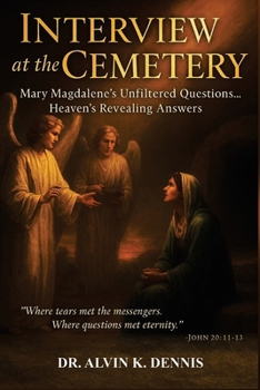Interview At The Cemetery: The Resurrection Of Jesus Christ