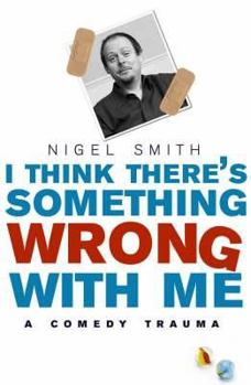 Hardcover I Think There's Something Wrong with Me Book