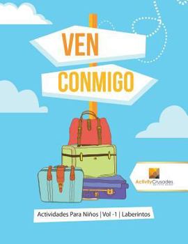 Paperback Ven Conmigo: Actividades Para Niños Vol -1 Laberintos [Spanish] Book