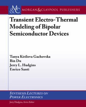 Paperback Transient Electro-Thermal Modeling of Bipolar Power Semiconductor Devices Book