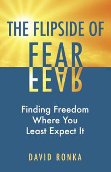 Paperback The Flipside of Fear: Finding Freedom Where You Least Expect It Book