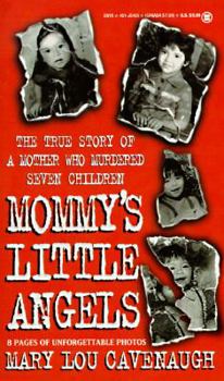 Mass Market Paperback Mommy's Little Angels: 2the True Story of a Mother Who Murdered Seven Children Book