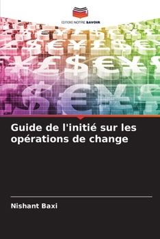 Paperback Guide de l'initié sur les opérations de change [French] Book