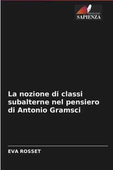 Paperback La nozione di classi subalterne nel pensiero di Antonio Gramsci [Italian] Book