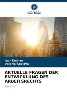 Aktuelle Fragen Der Entwicklung Des Arbeitsrechts (German Edition)