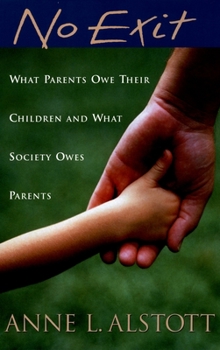 Paperback No Exit: What Parents Owe Their Children and What Society Owes Parents Book