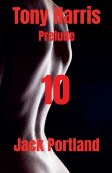 Tony Harris Prelude: Book 10 (The Trials of Tony Harris)