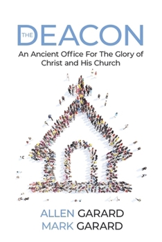 Paperback The Deacon: An Ancient Office for the Glory of Christ and His Church Book