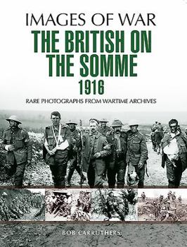Paperback The British on the Somme 1916: Rare Photographs from Wartime Archives Book