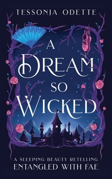 Paperback A Dream So Wicked: A Sleeping Beauty Retelling Book