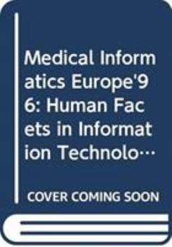Hardcover Medical Informatics Europe '96: Human Facets in Information Technologies (Studies in Health Technology and Informatics) Book